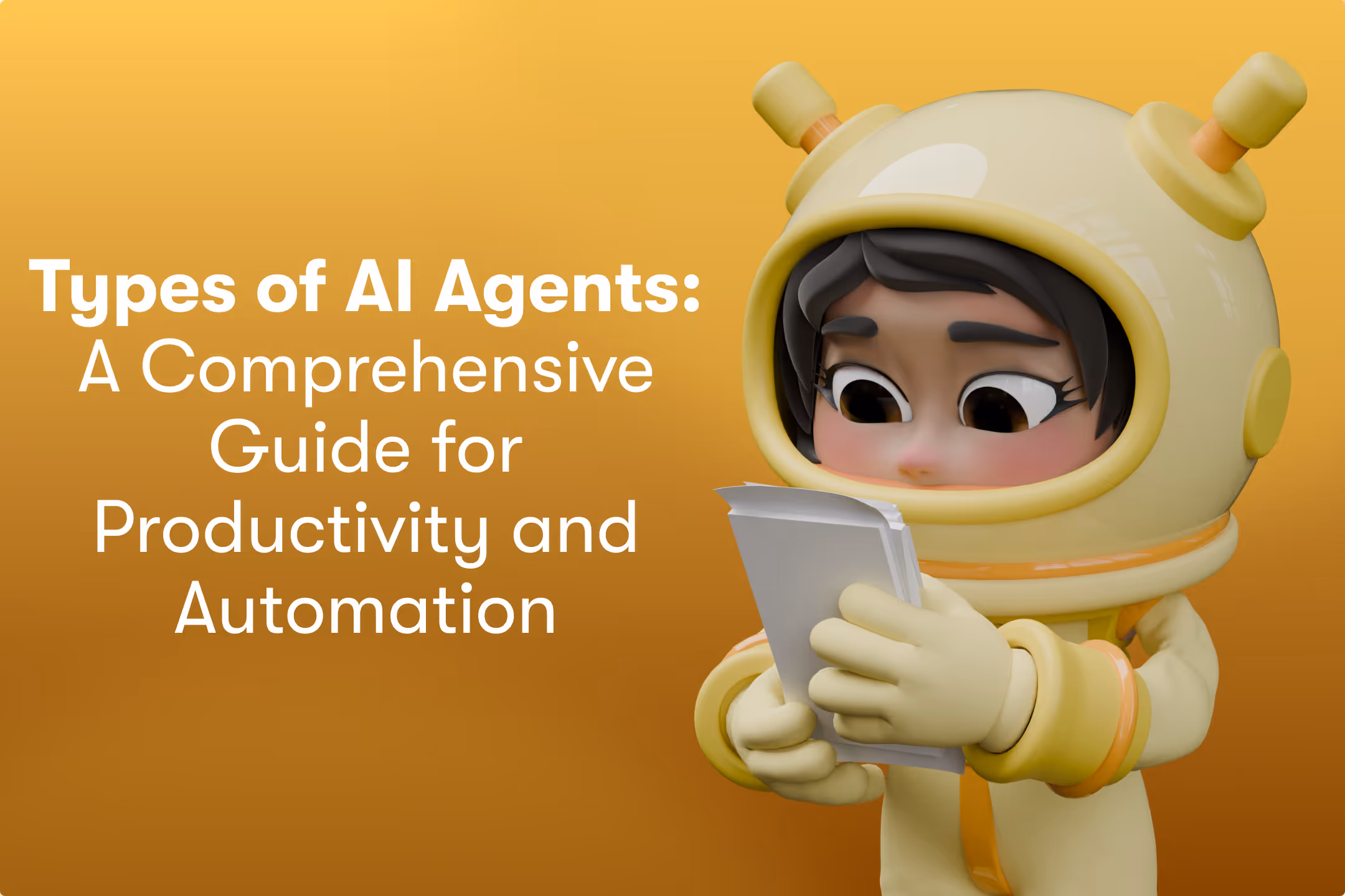 Types of AI Agents: A Comprehensive Guide for Productivity and Automation