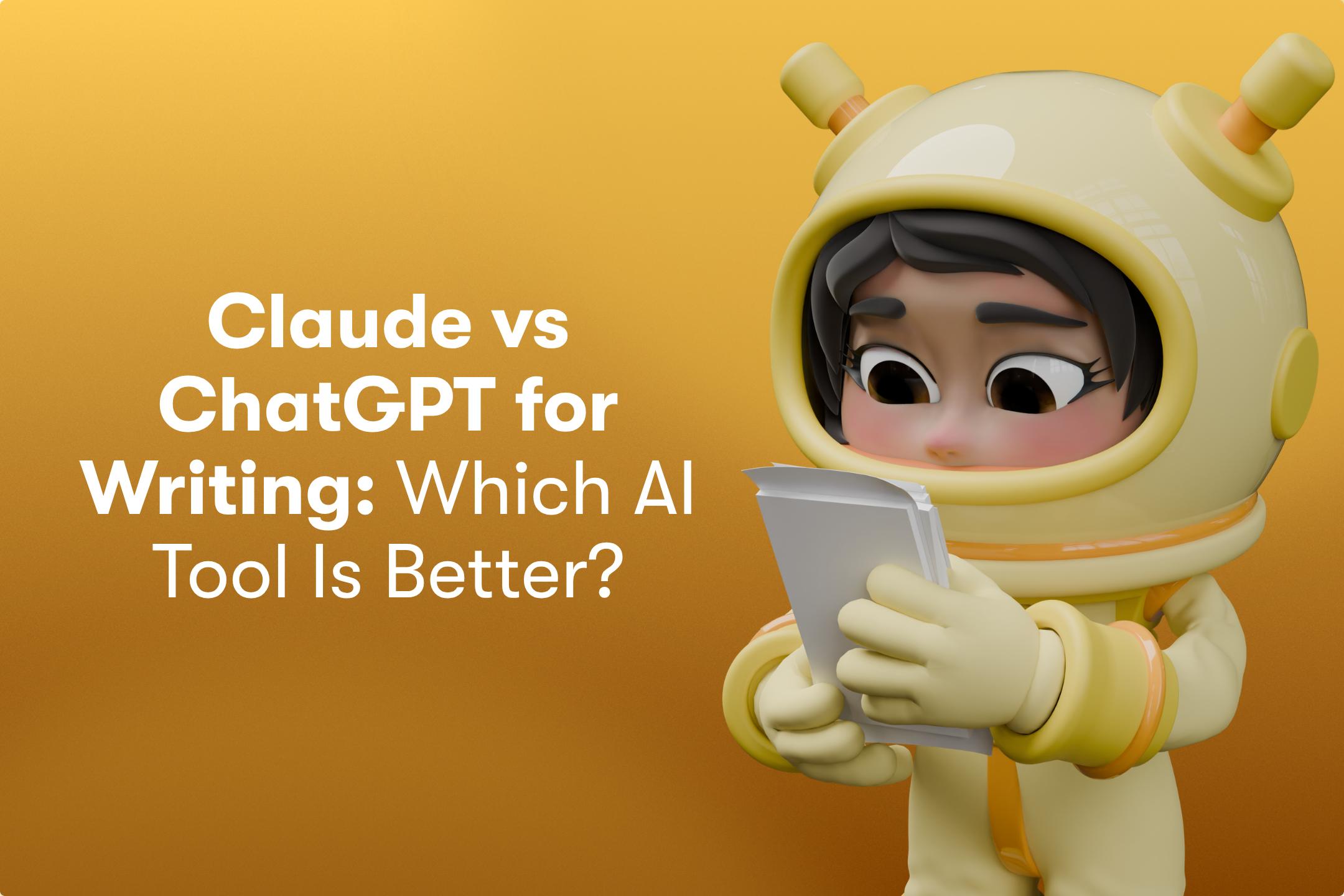 Claude vs ChatGPT for Writing: Which AI Tool Is Better?