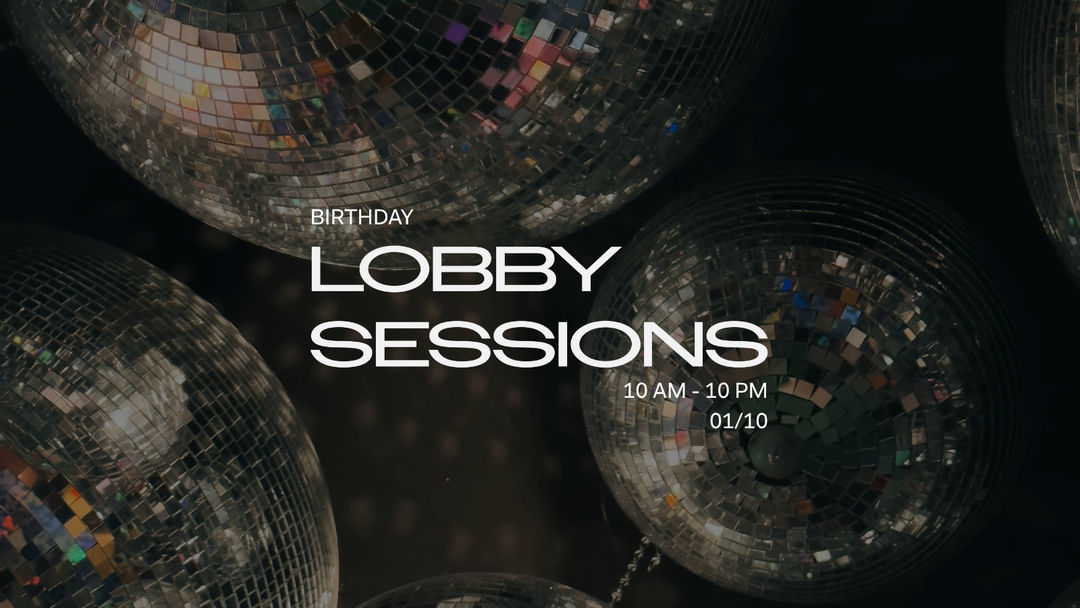 Birthday Lobby Sessions