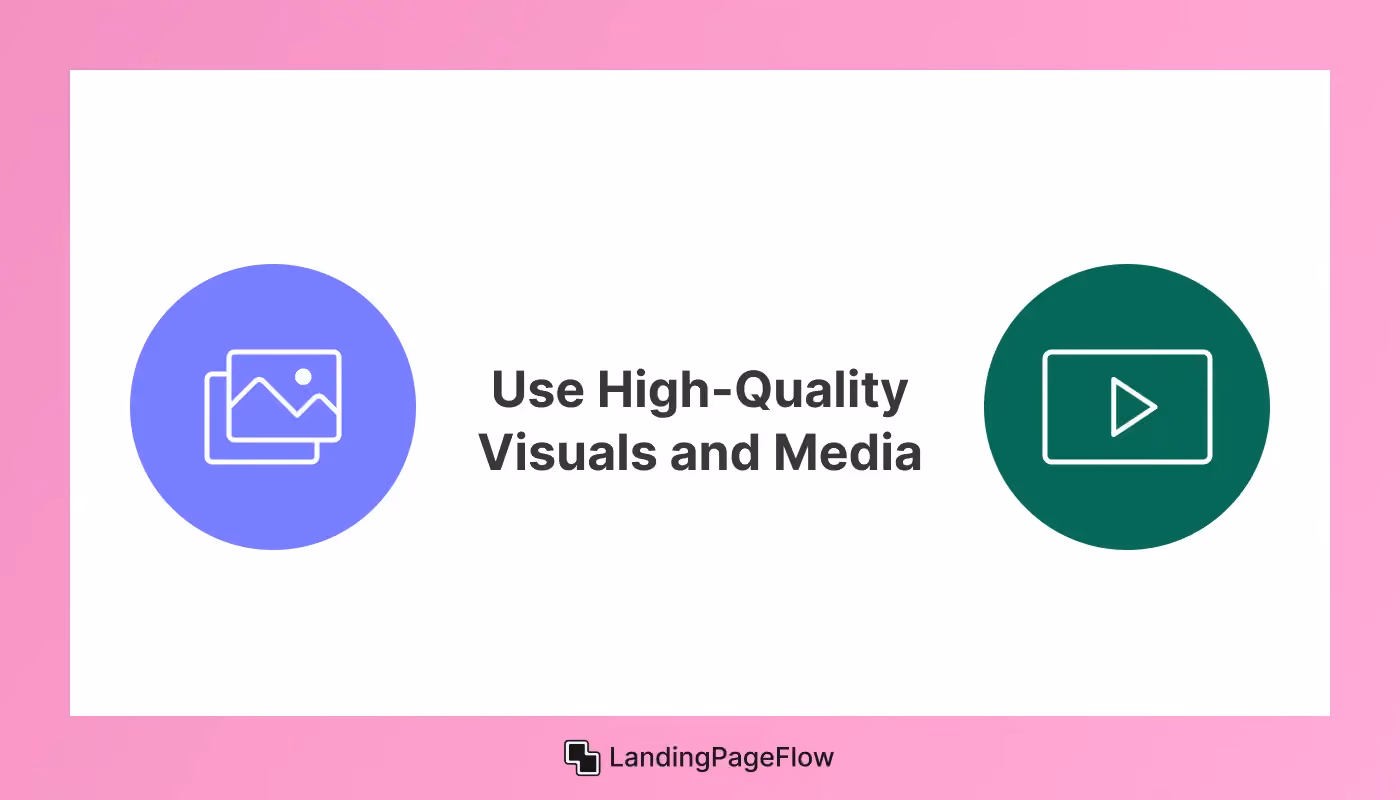 Use High-Quality Visuals and Media