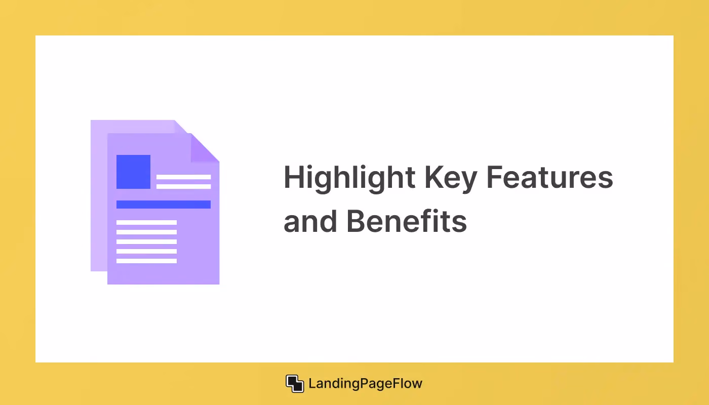 Highlight Key Features and Benefits