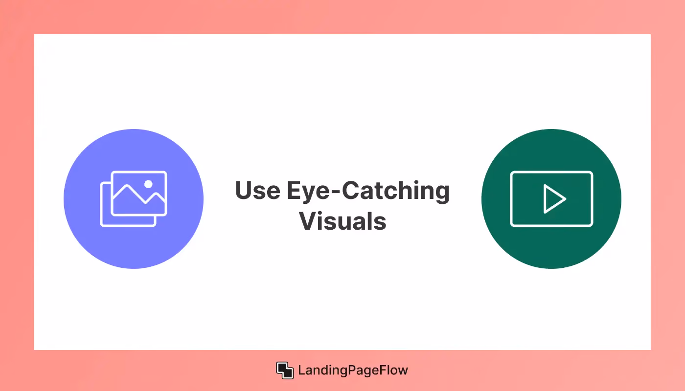 Use Eye-Catching Visuals