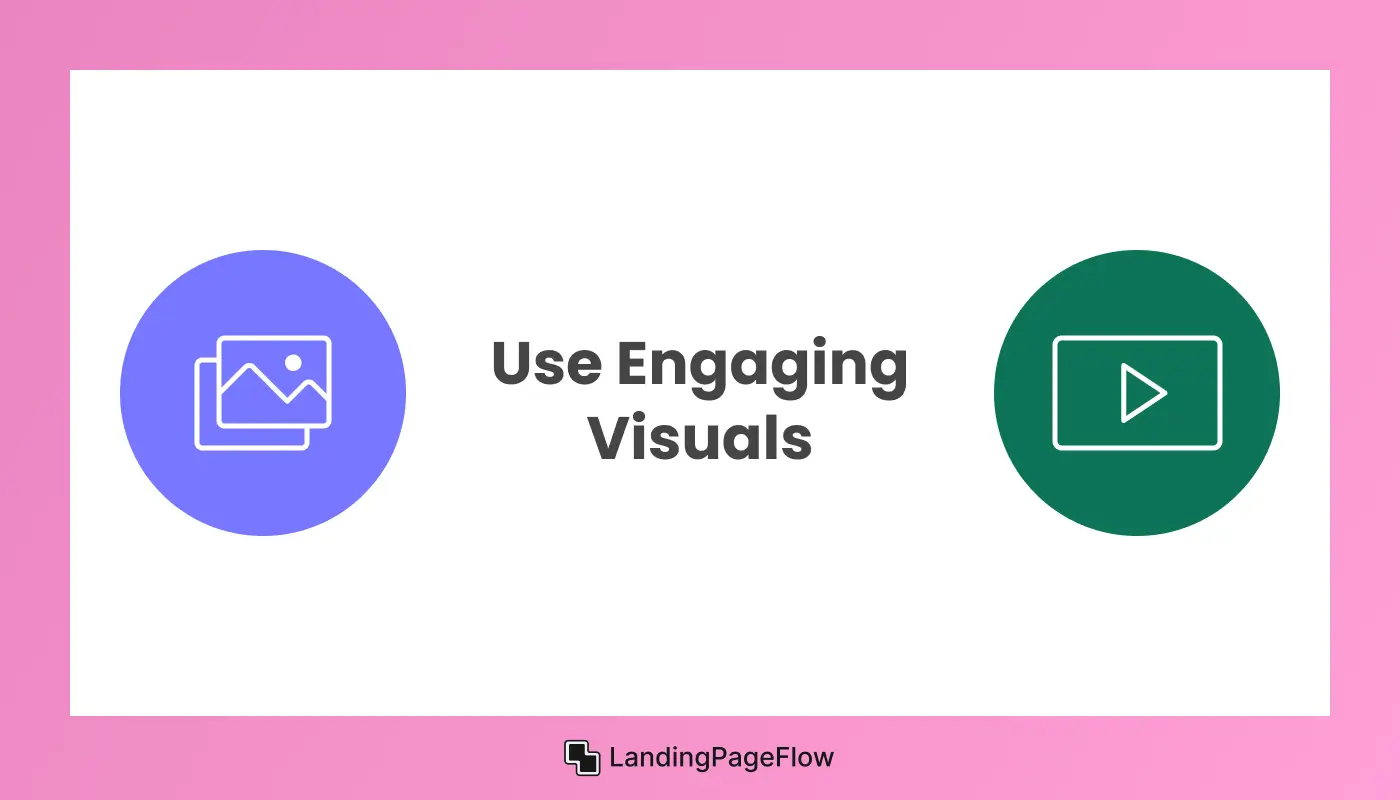 Use Engaging Visuals