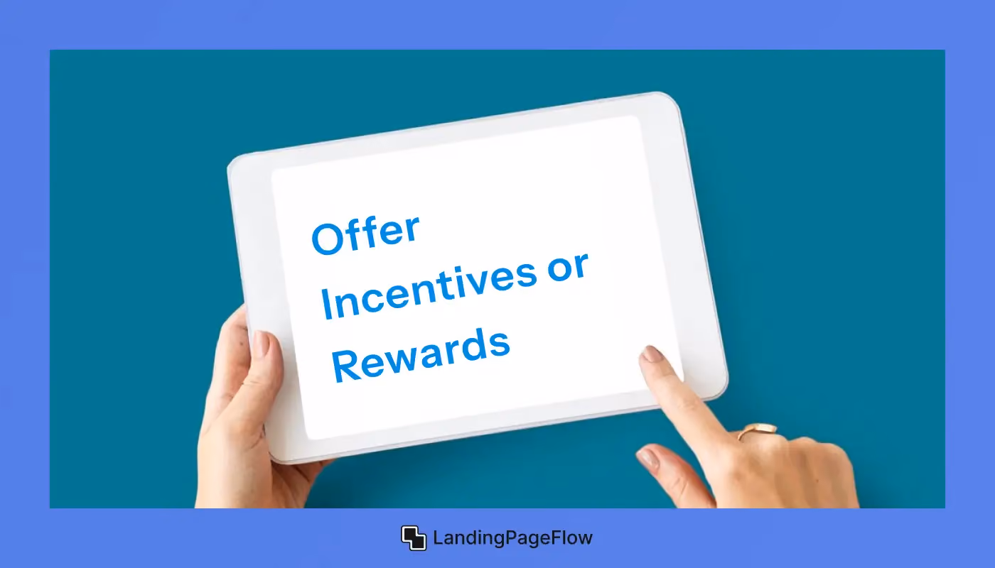 Offer Incentives or Rewards