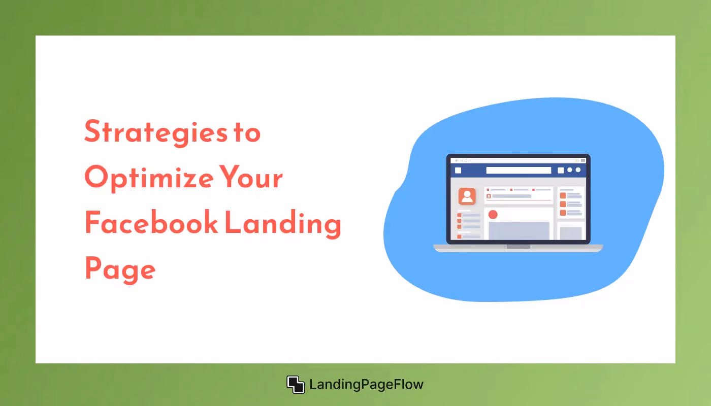 Strategies to Optimize Your Facebook Landing Page