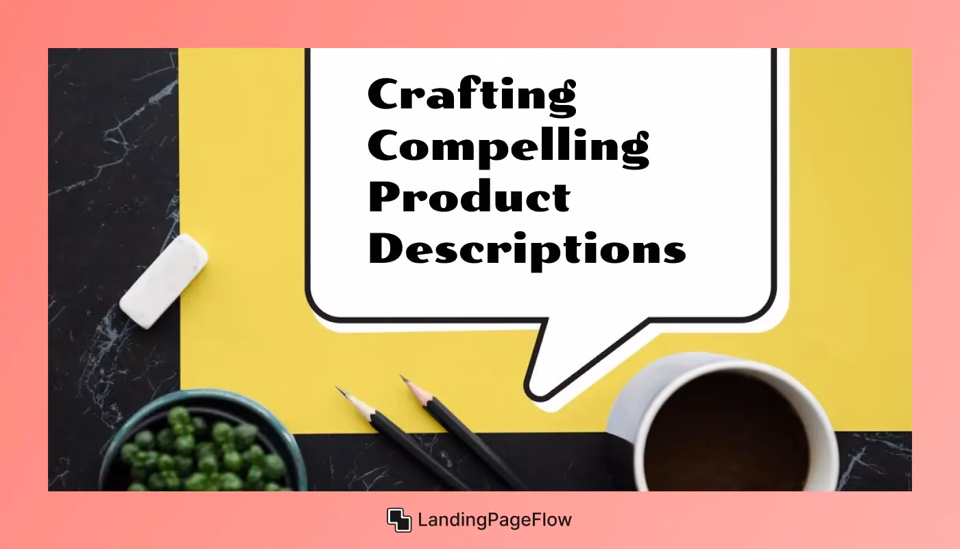 Crafting Compelling Product Descriptions