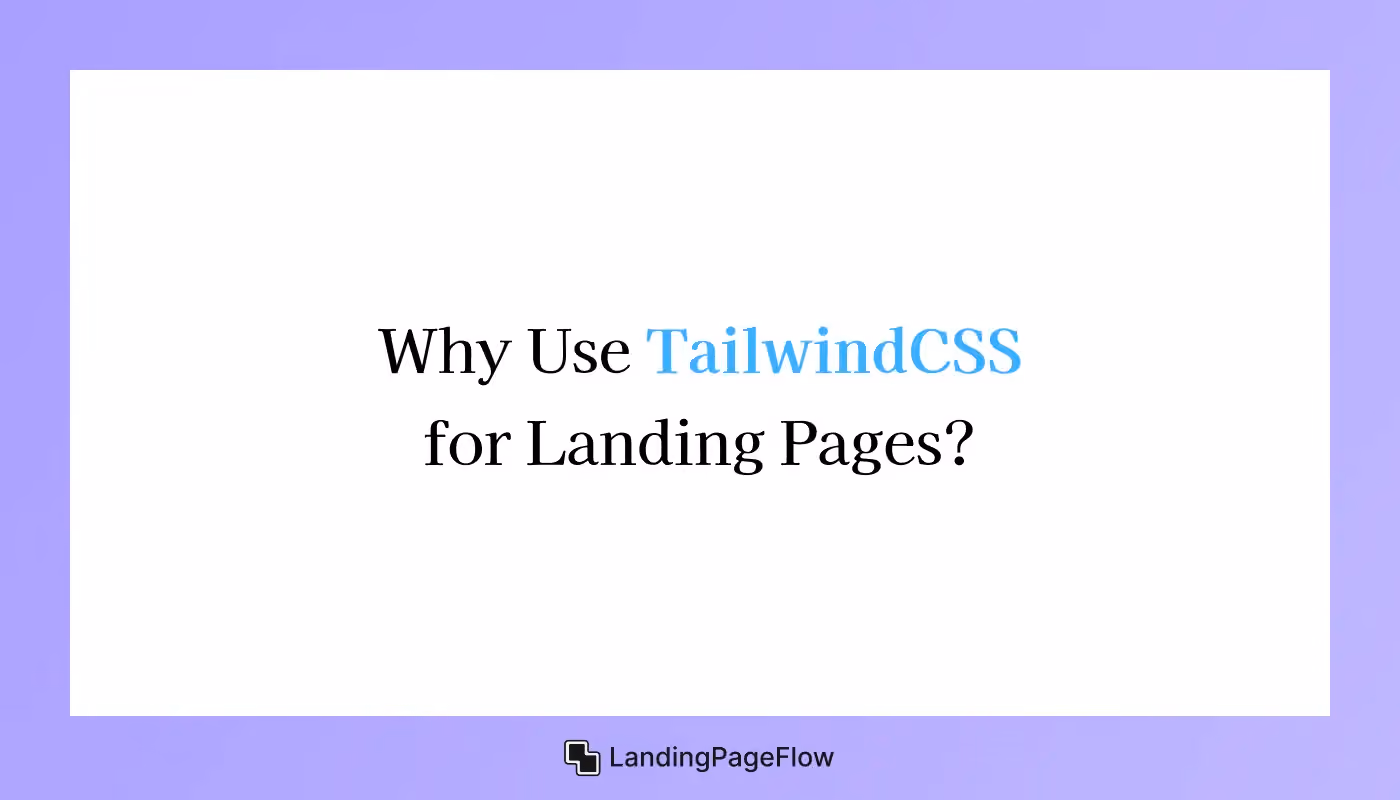 Why Use TailwindCSS For Landing Pages?