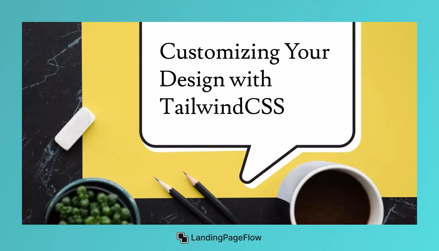 Customizing Your Design with TailwindCSS