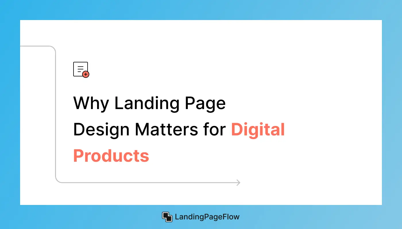 Why Landing Page Design Matters For Digital Products?