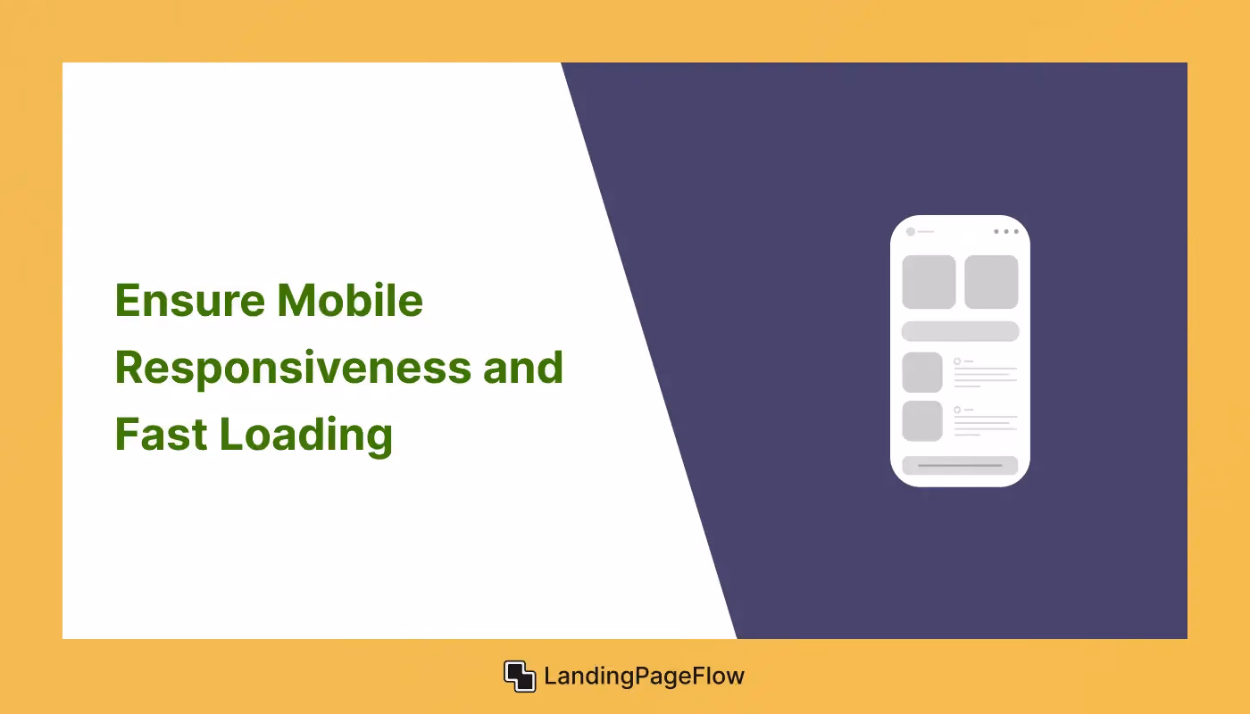 Ensure Mobile Responsiveness and Fast Loading