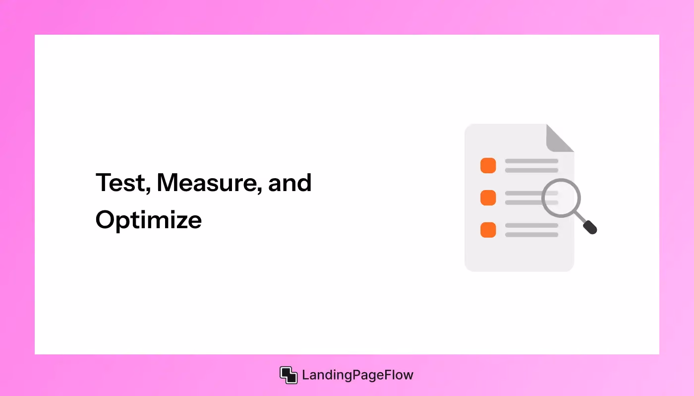Test, Measure, and Optimize