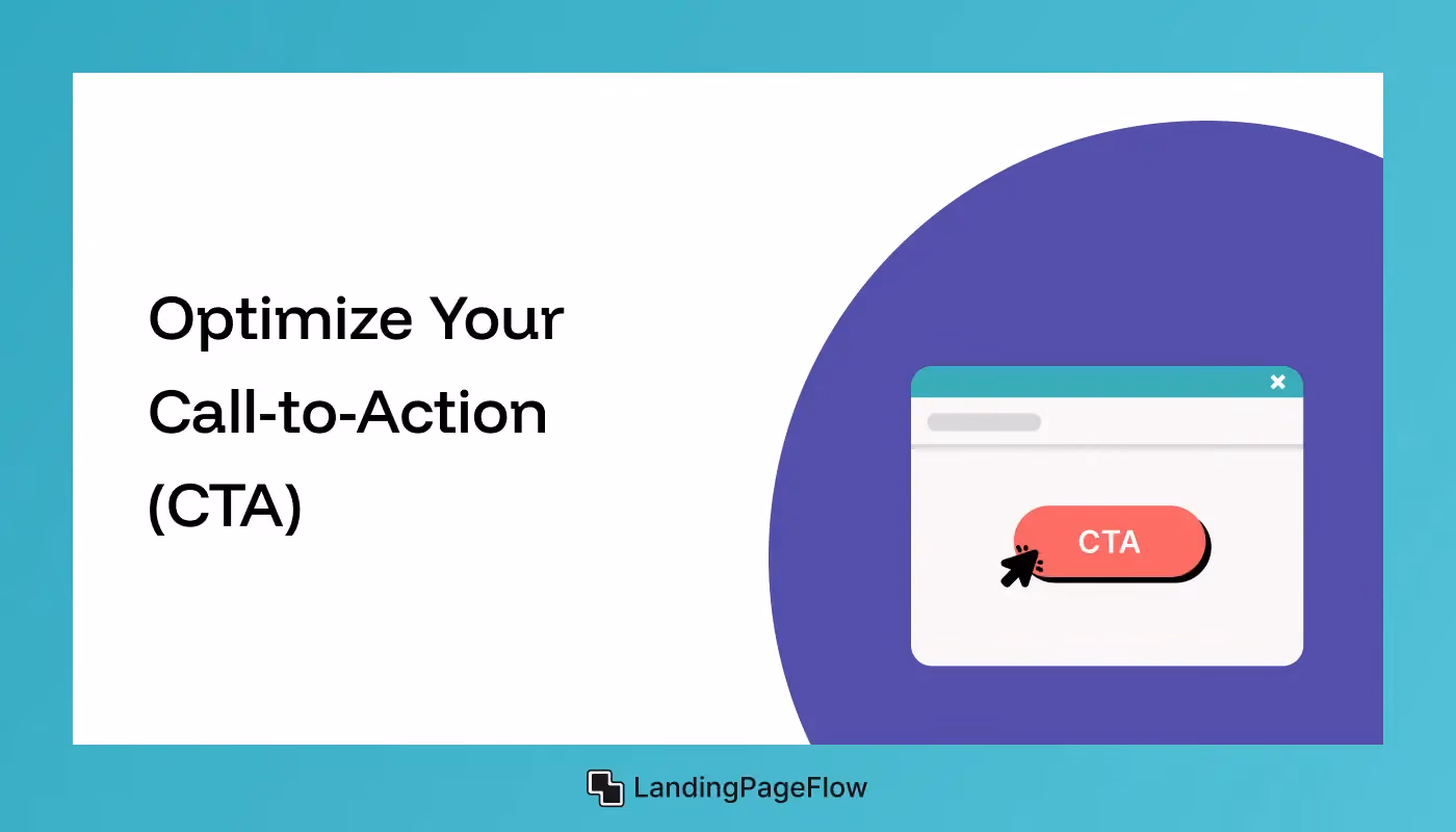 Optimize Your Call-to-Action (CTA)