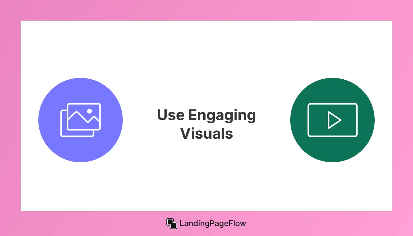 Use Engaging Visuals
