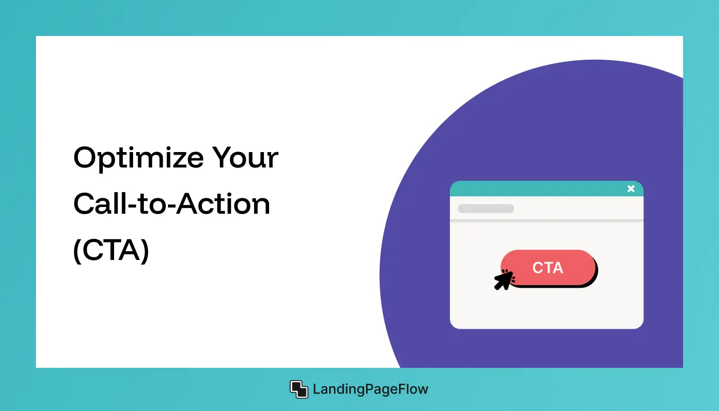 Optimize Your Call-to-Action (CTA)