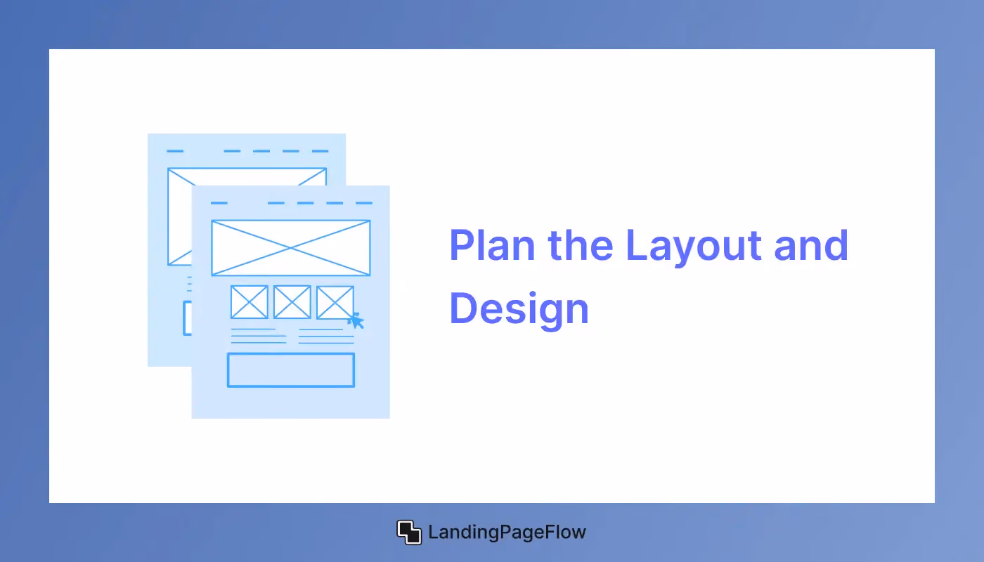 Plan the Layout and Design