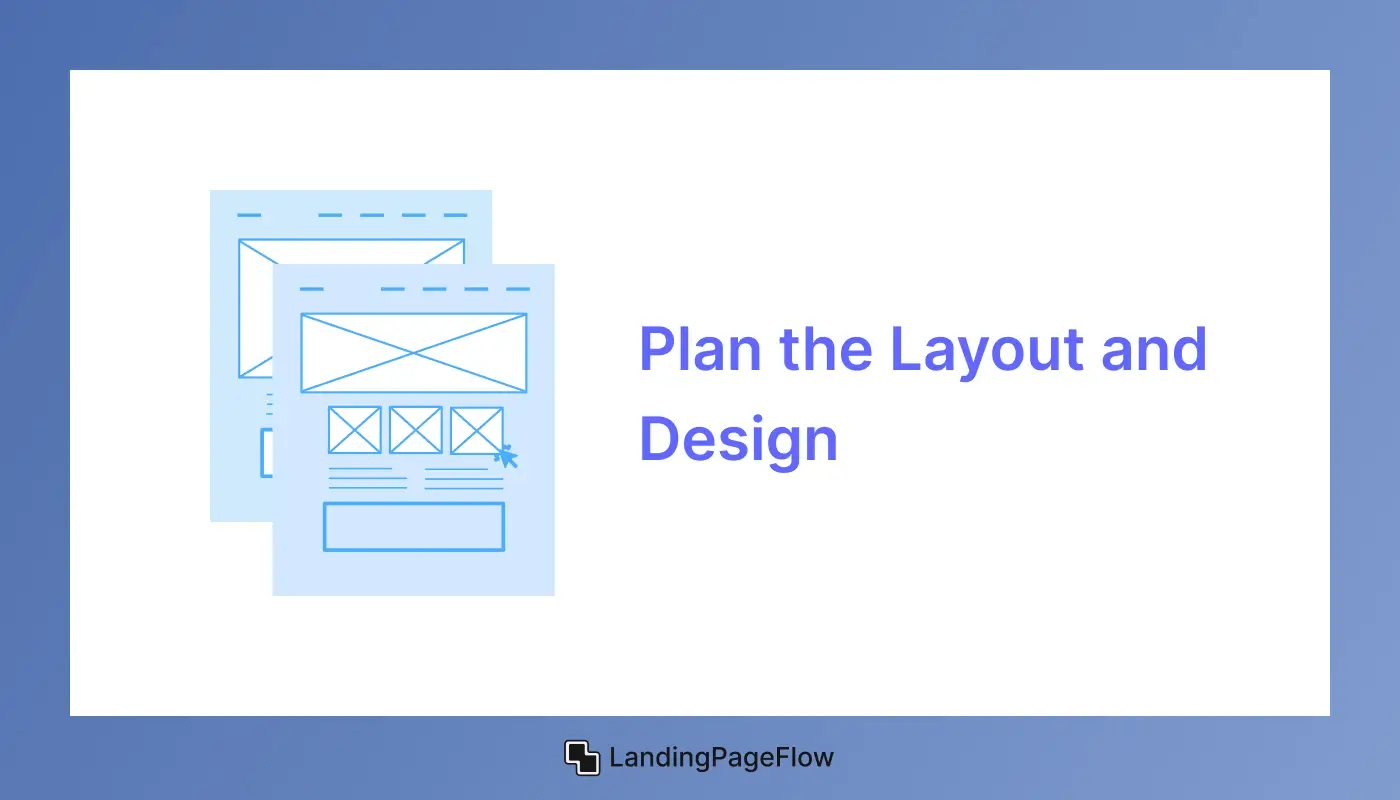Plan the Layout and Design