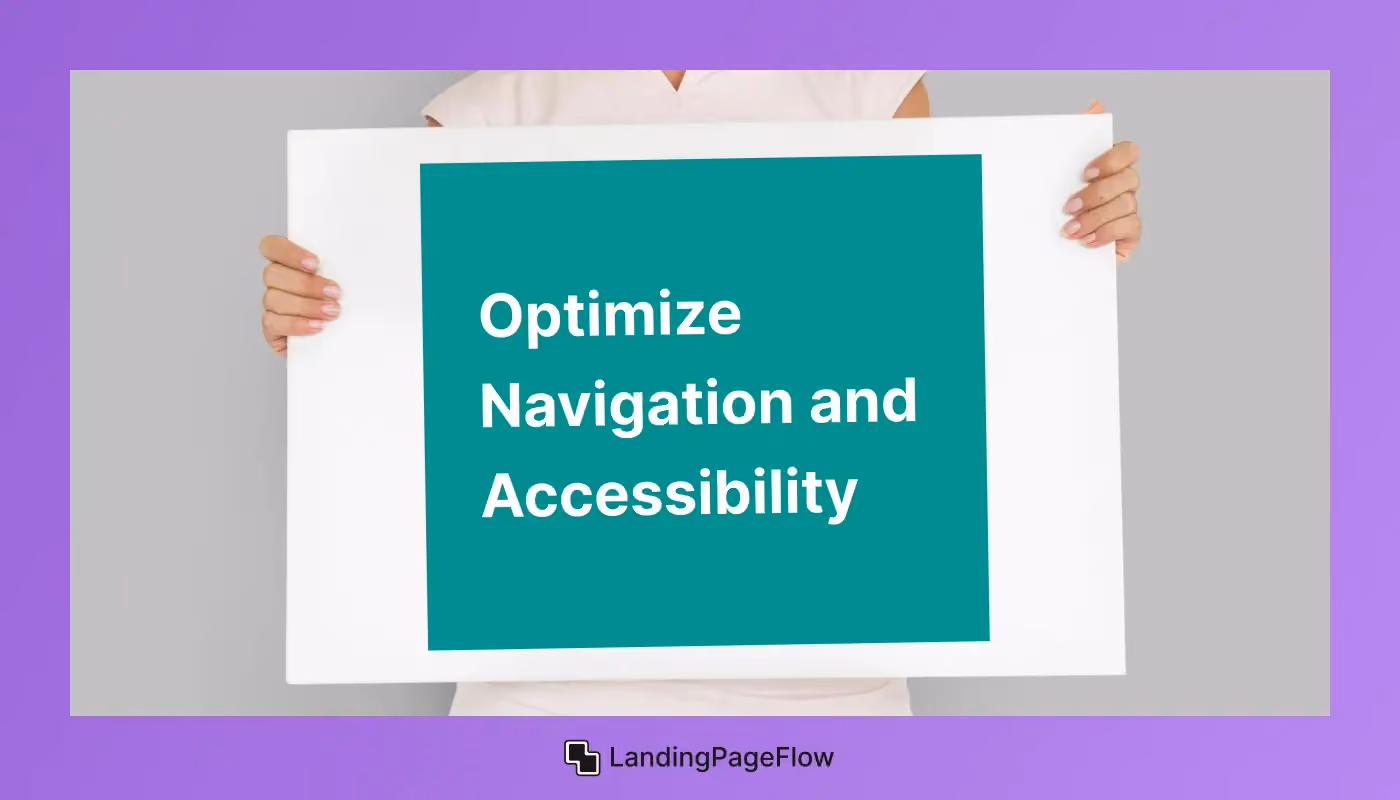 Optimize Navigation and Accessibility