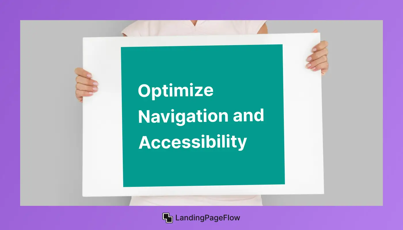 Optimize Navigation and Accessibility