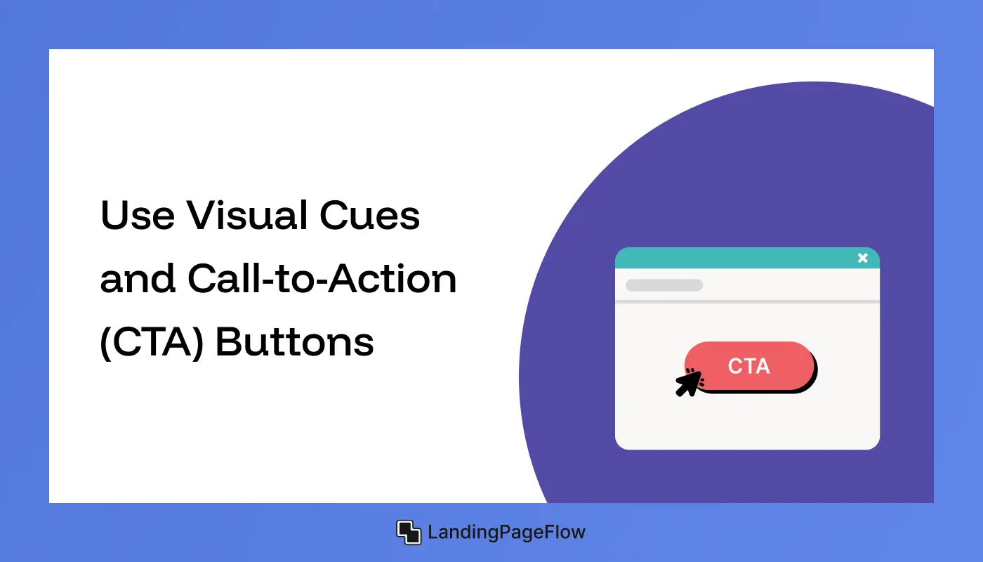 Use Visual Cues and Call-to-Action (CTA) Buttons