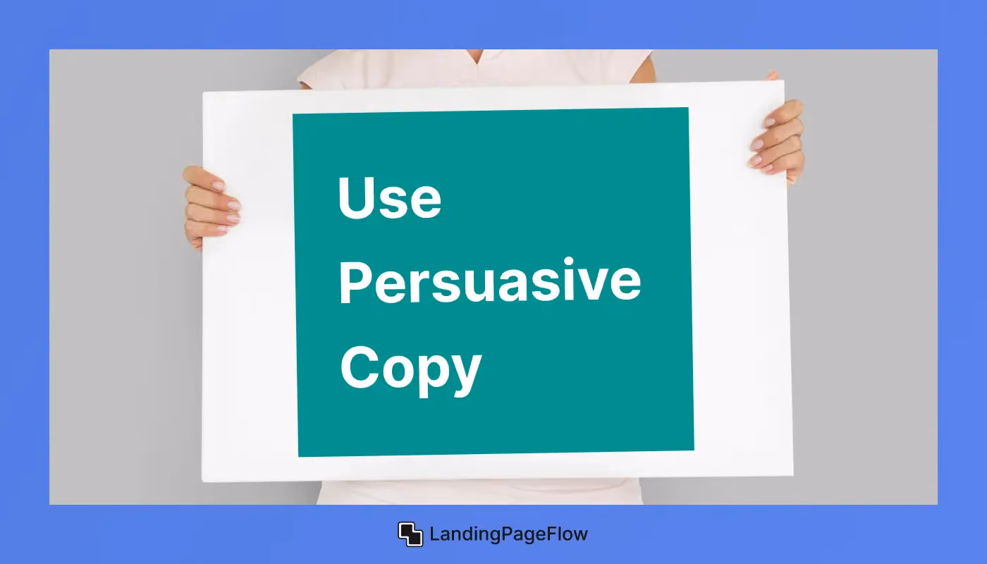 Use Persuasive Copy