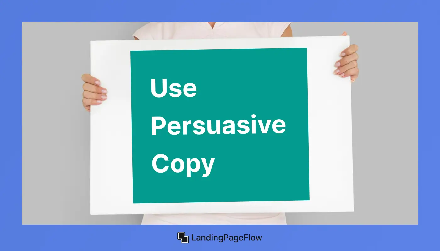 Use Persuasive Copy