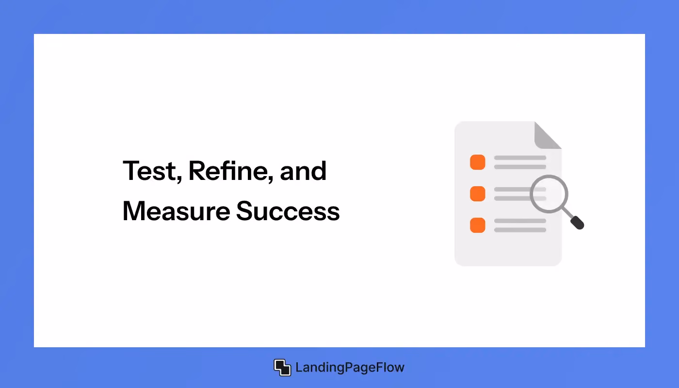 Test, Refine, and Measure Success