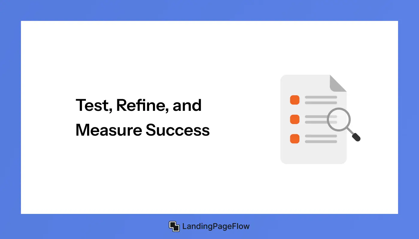 Test, Refine, and Measure Success