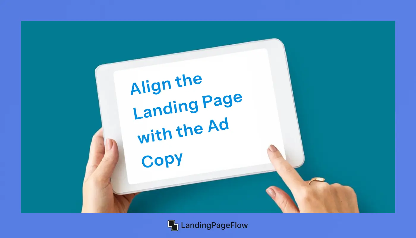 Align the Landing Page with the Ad Copy
