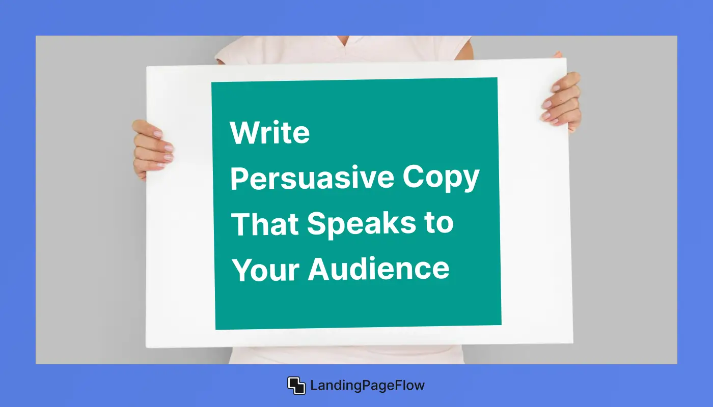 Write Persuasive Copy That Speaks to Your Audience