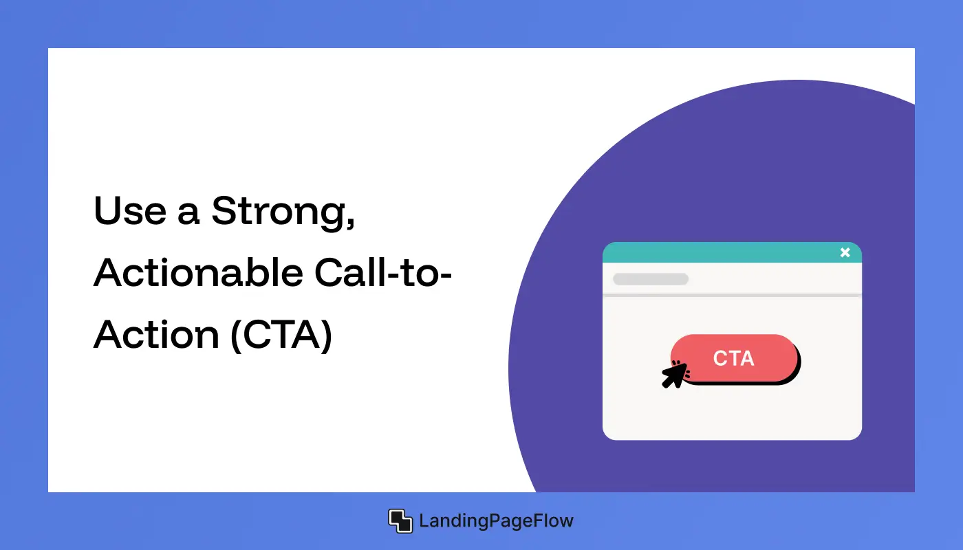 Use a Strong, Actionable Call-to-Action (CTA)