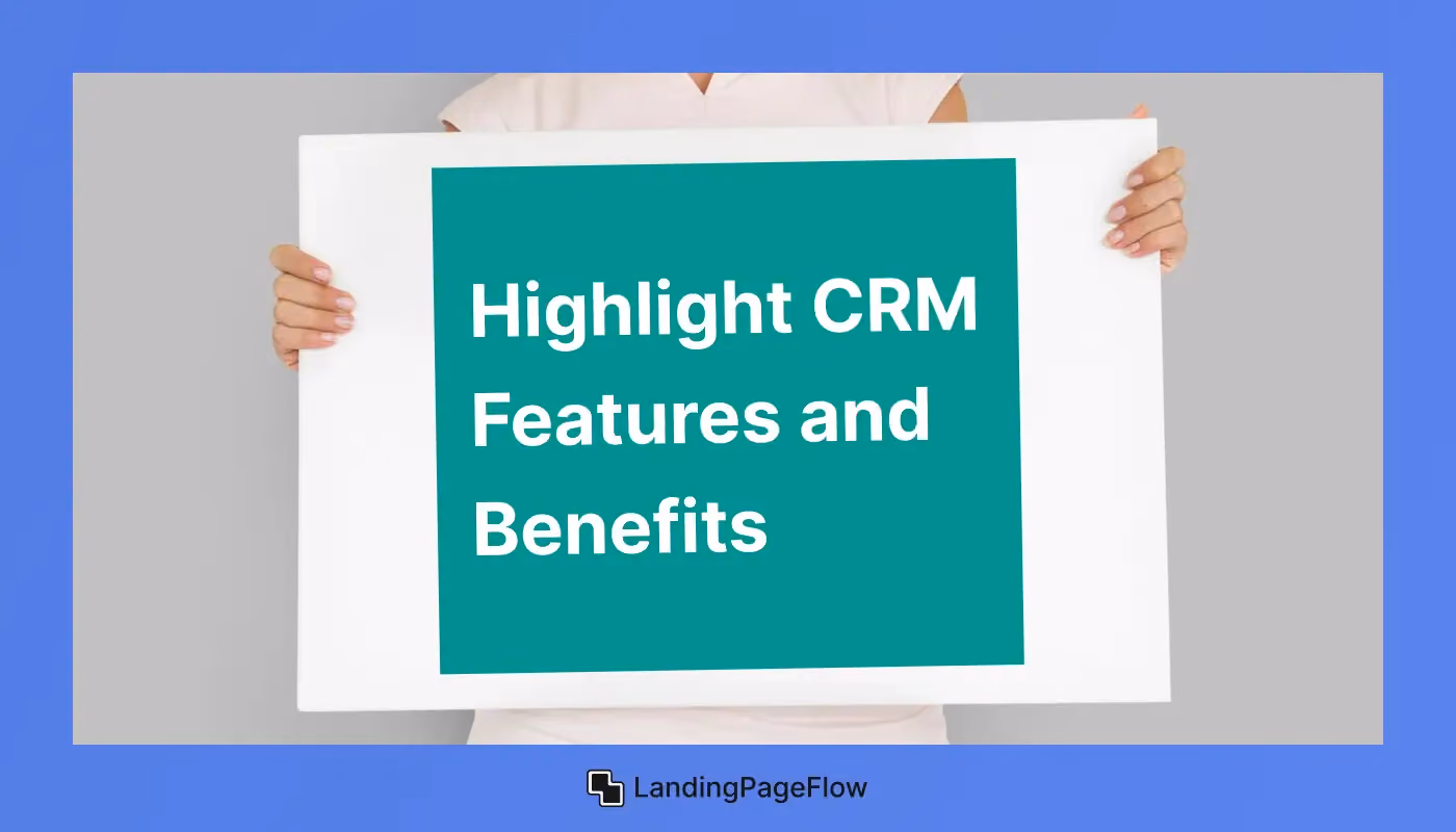 Highlight CRM Features and Benefits