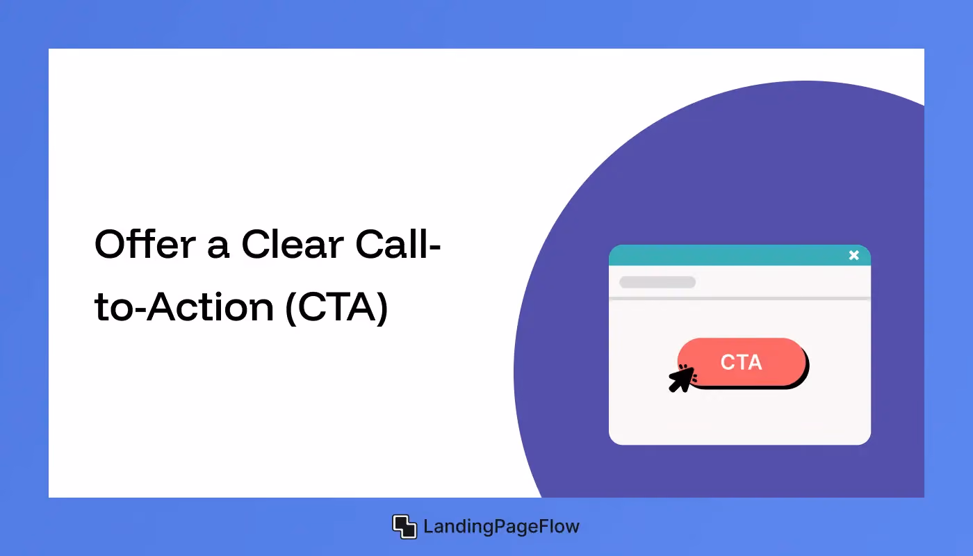 Offer a Clear Call-to-Action (CTA)