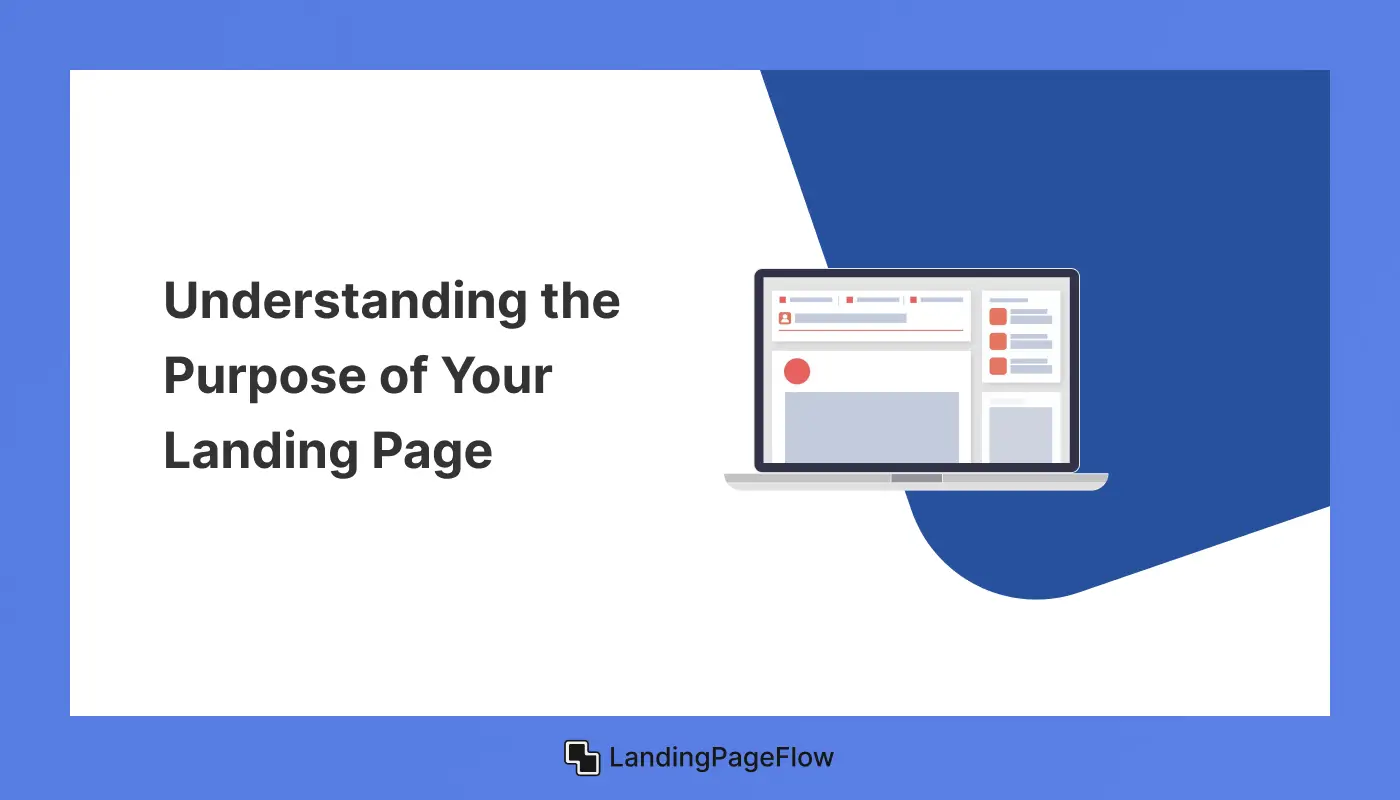 Understanding the Purpose of Your Landing Page