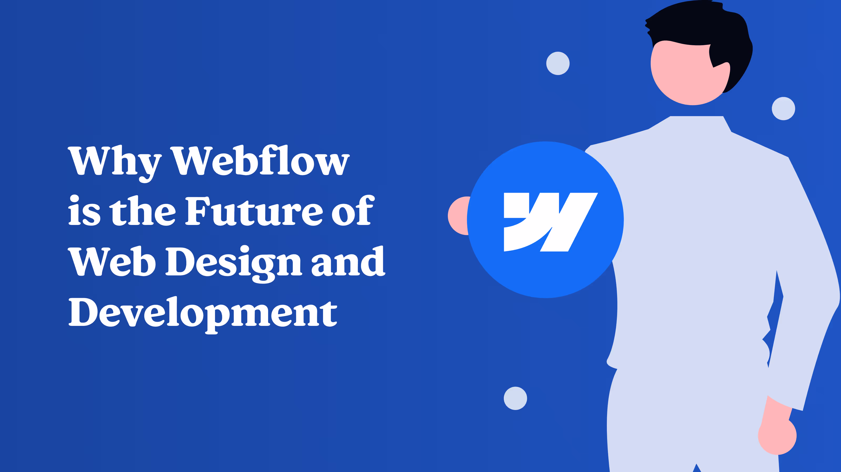 Why Webflow? The Future of Web Design and Development