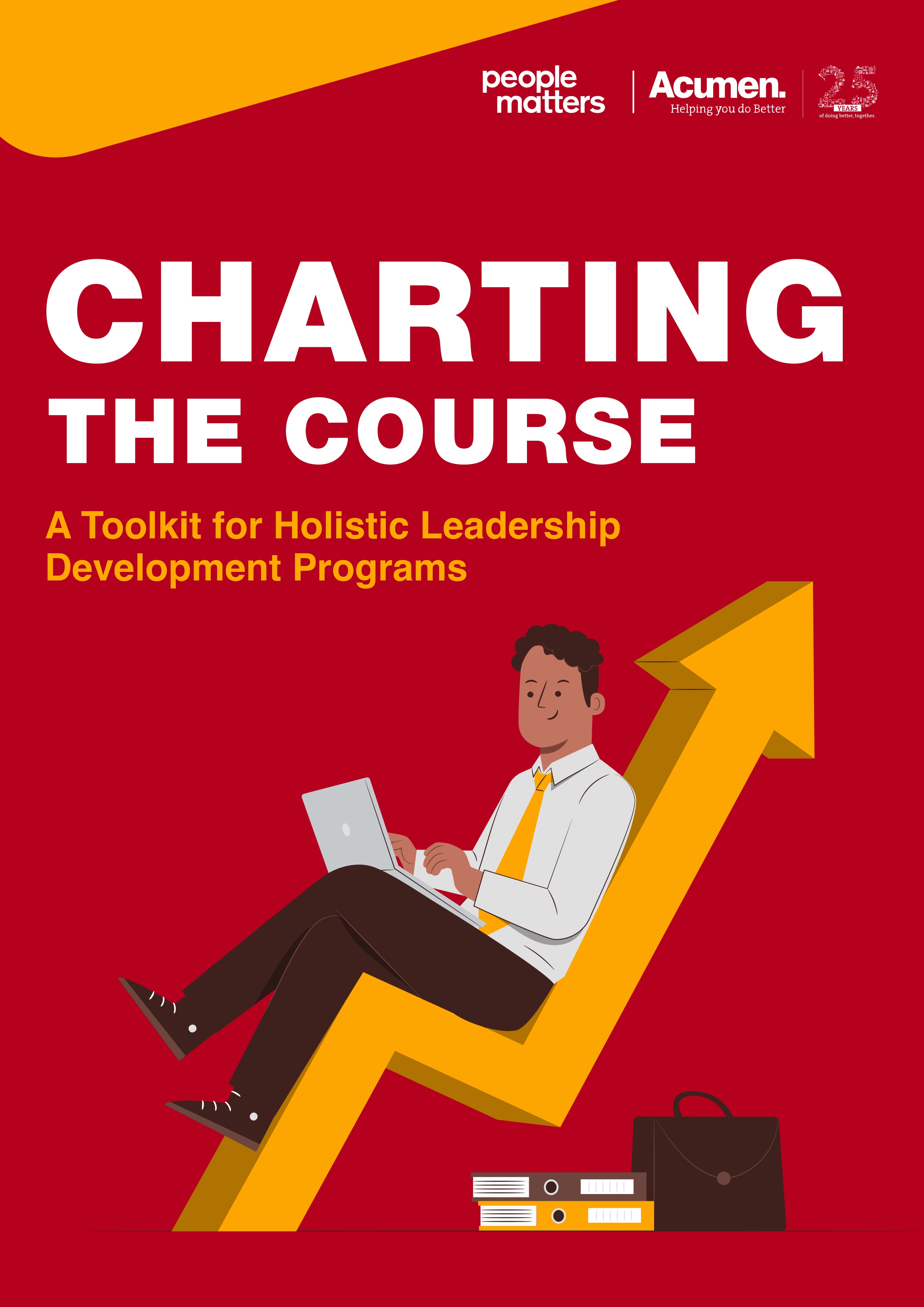 Business professional sitting on an upward yellow arrow, working on a laptop, with the text 'Charting the Course: A Toolkit for Holistic Leadership Development Programs' on a red background. Logos of People Matters and Acumen at the top.