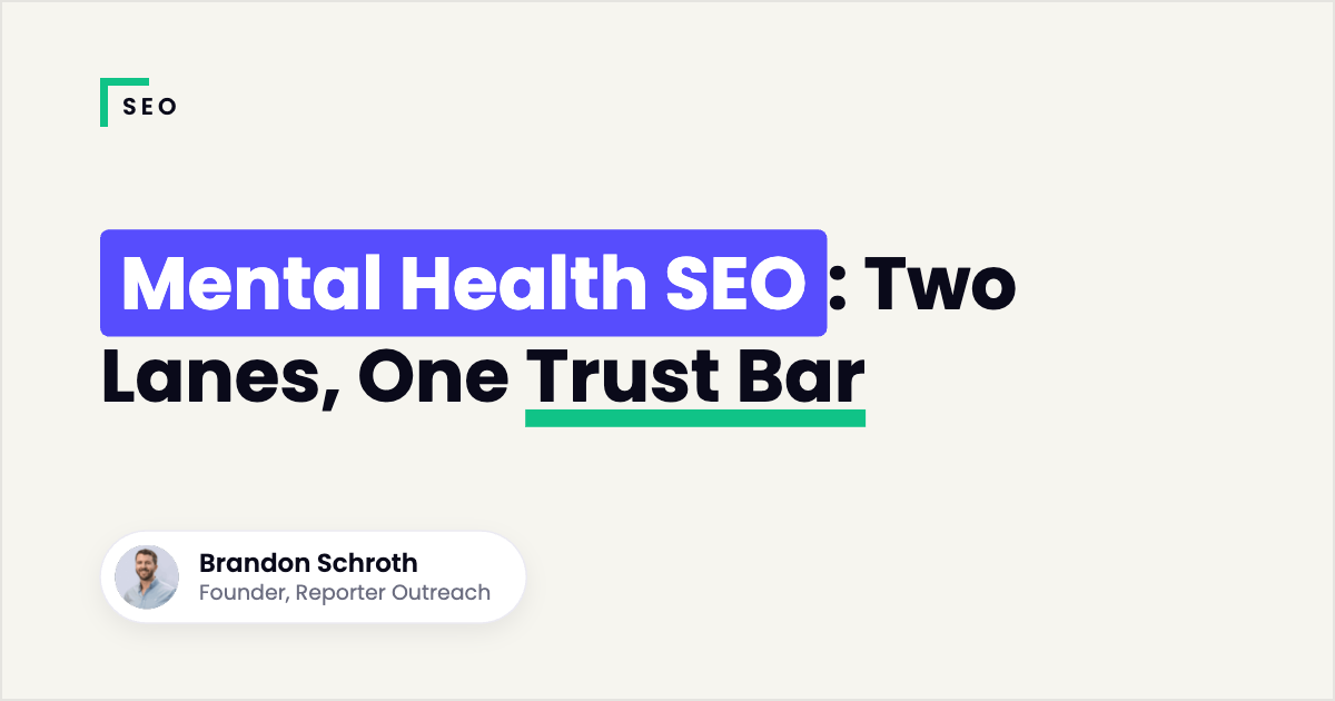 Mental Health SEO: Two Lanes, One Trust Bar