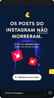 Um story no Instagram com fundo azul-escuro exibe o texto em destaque: “OS POSTS DO INSTAGRAM NÃO MORRERAM. Só ficaram obsoletos para quem cria do jeito errado.” Logo abaixo aparece o botão branco “Adicionar ao seu story”, indicando que o usuário foi marcado e tem a opção de republicar o conteúdo em seu próprio perfil.