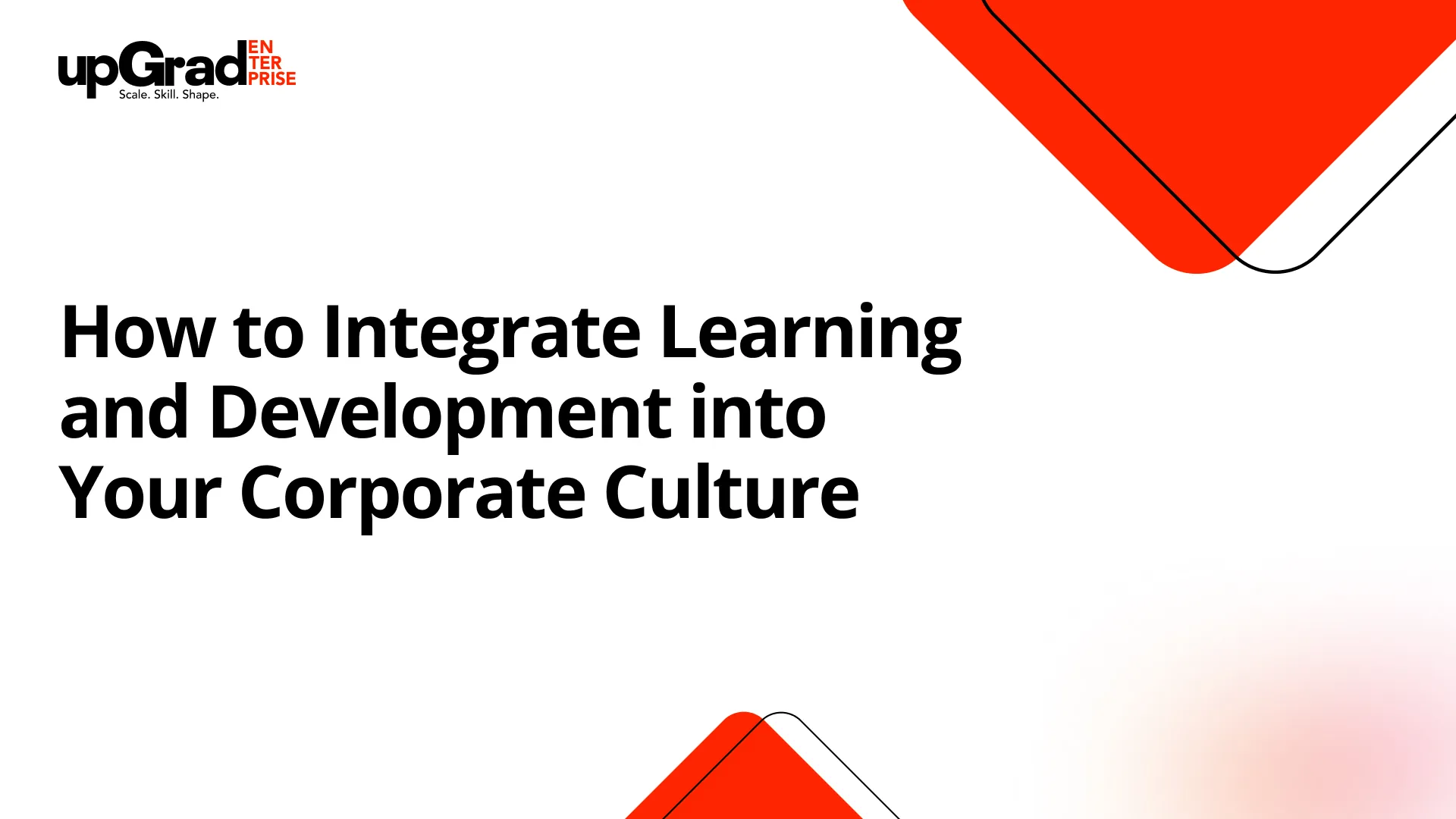 How to Integrate Learning and Development into Your Corporate Culture