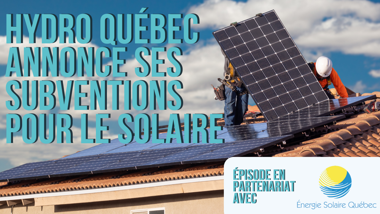 Breaking Down Quebec’s New Solar Subsidy Announcements
