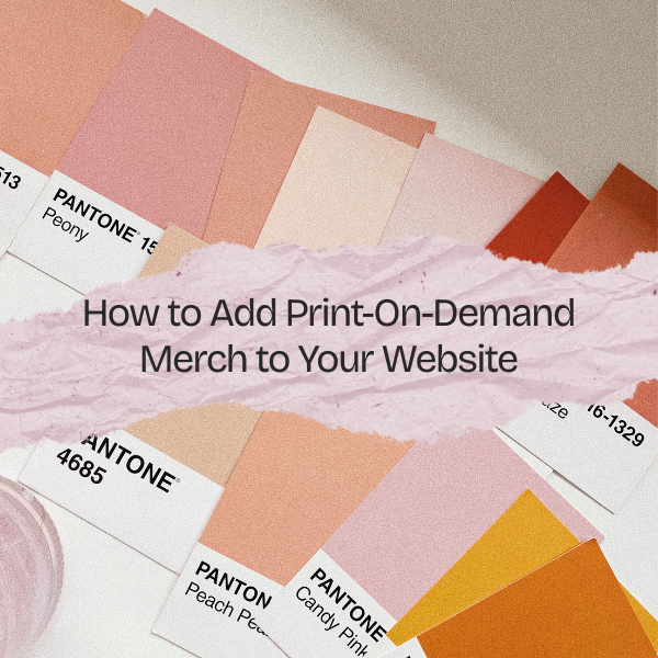 How to Add Print-On-Demand Merch to Your Website with Printful