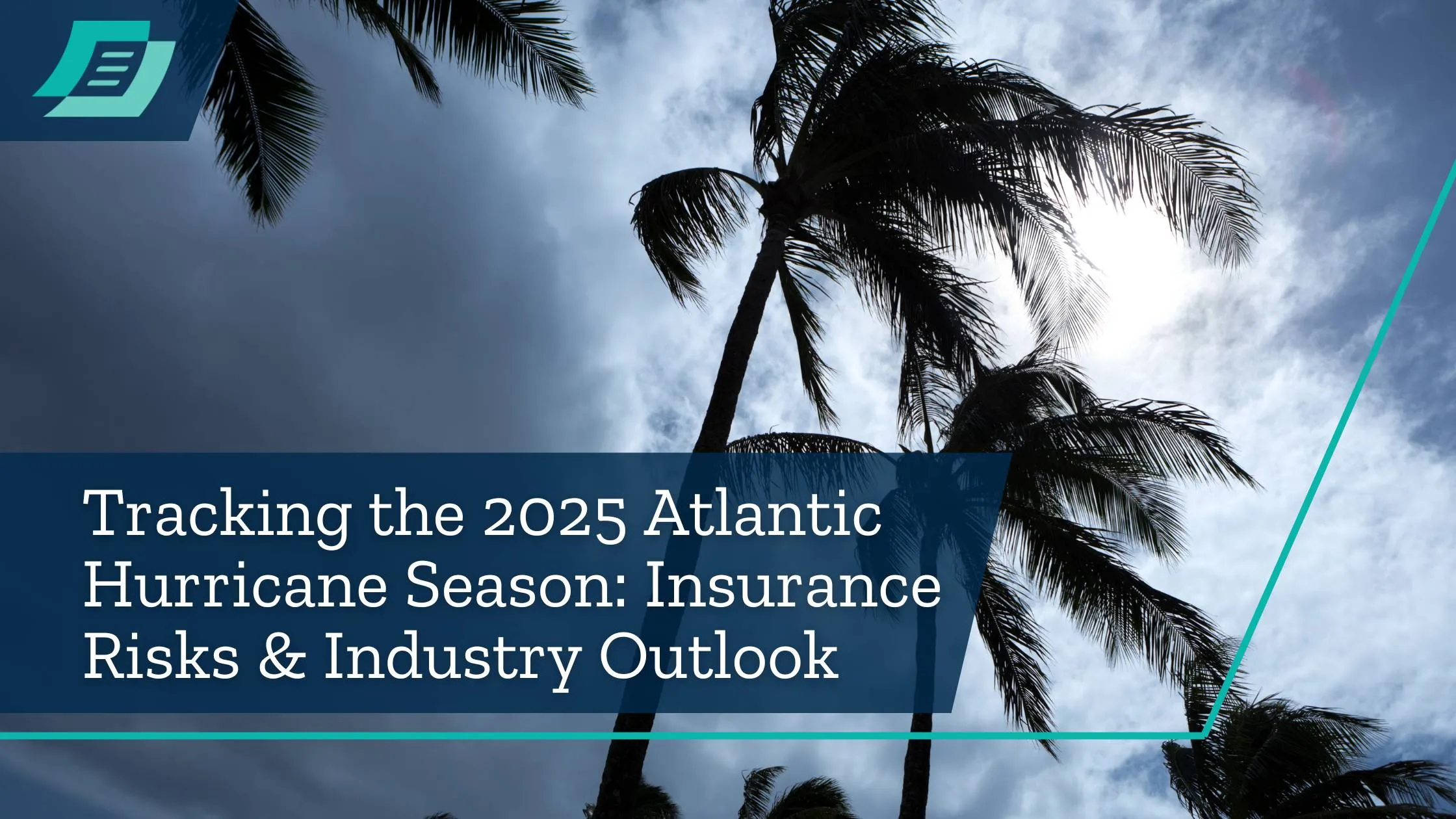 Tracking the 2025 Atlantic Hurricane Season: Insurance Risks & Industry Outlook