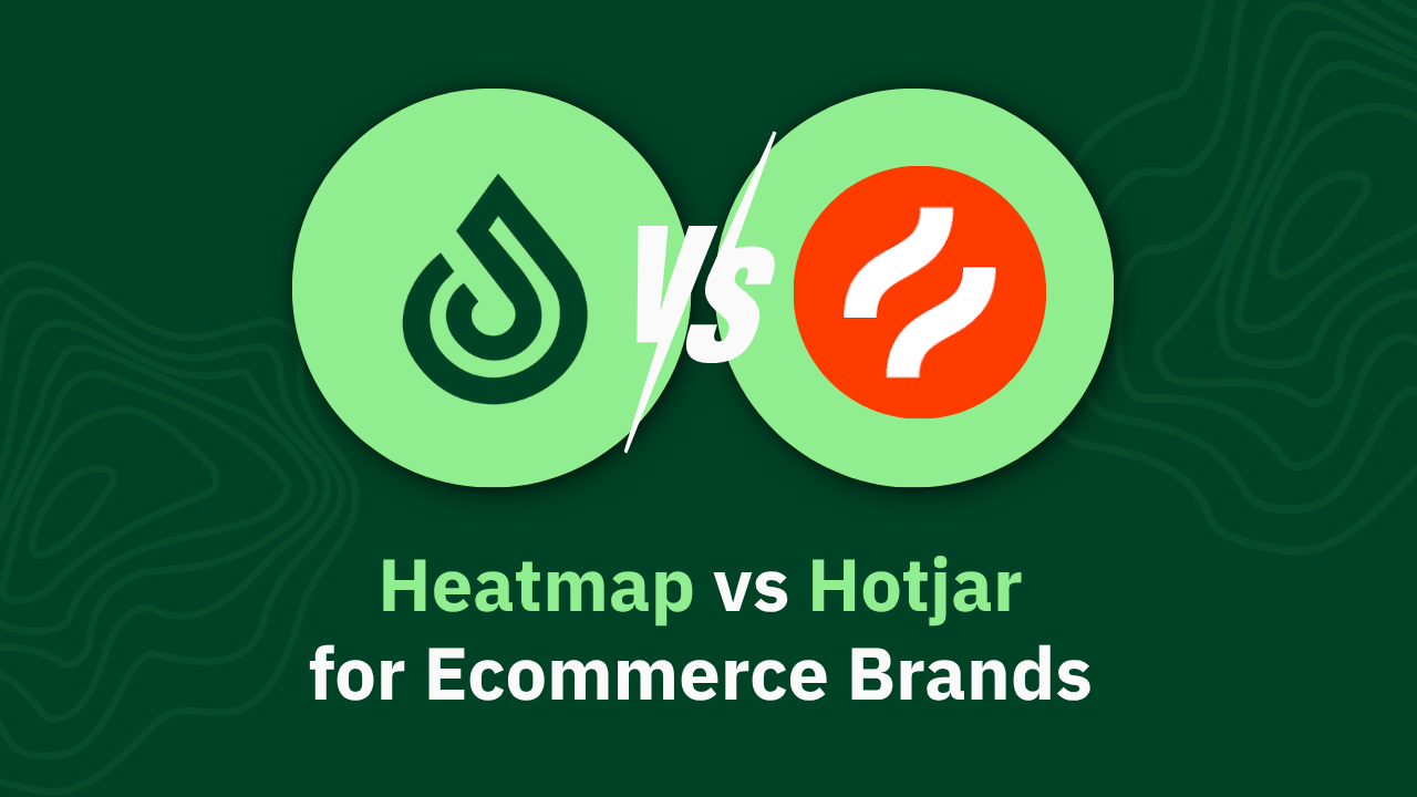 Heatmap vs Hotjar for Ecommerce Brands