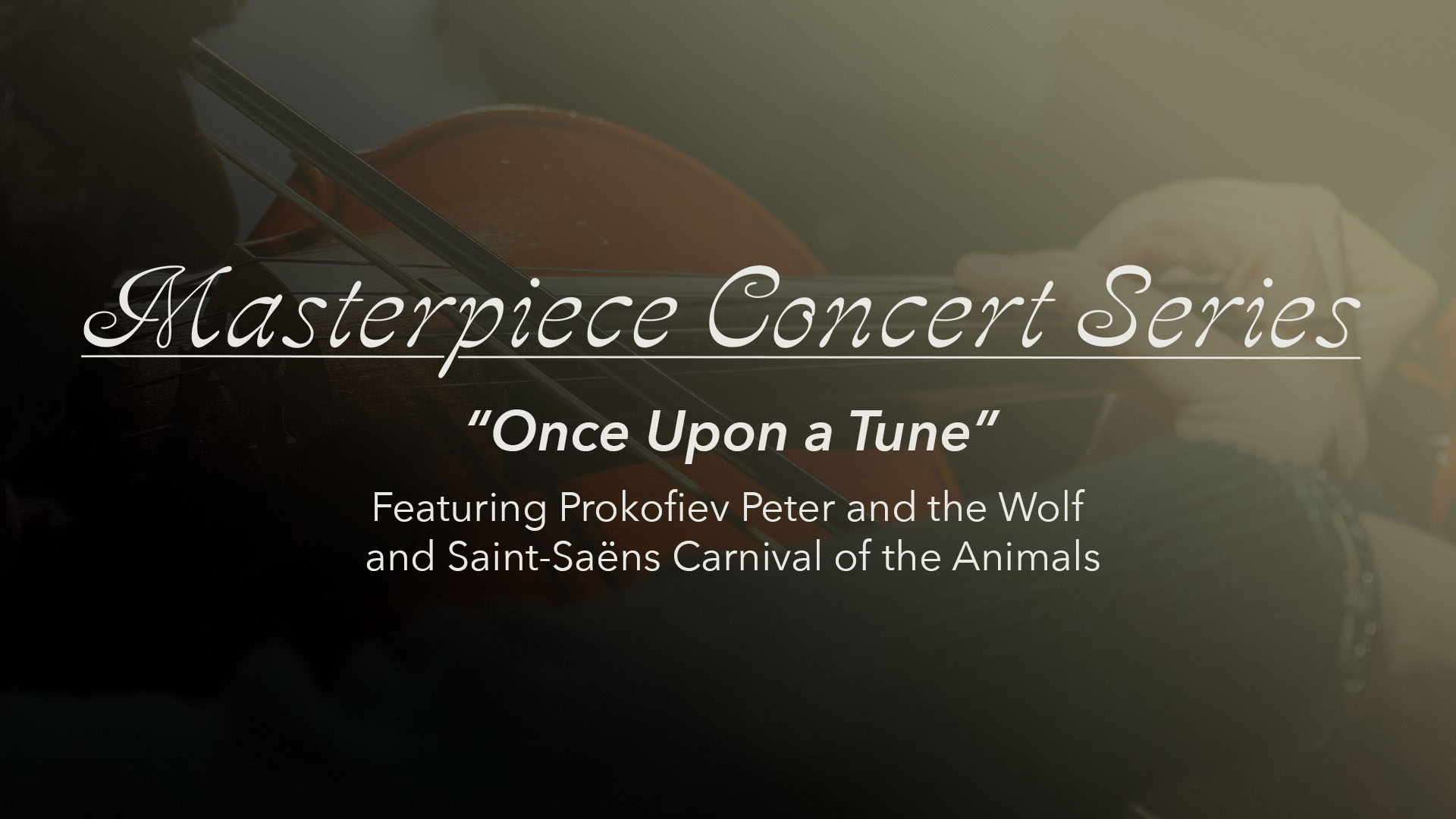 Masterpiece Concert Series: Once Upon a Tune Copy