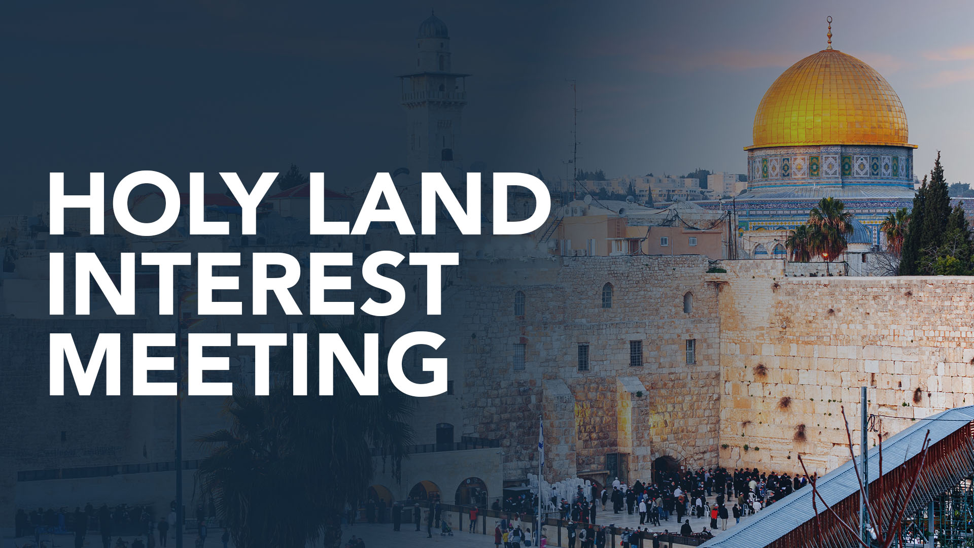 Holy Land Interest Meeting