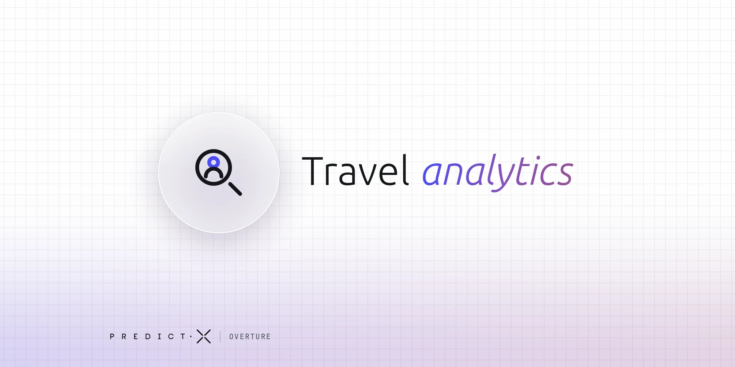 Travel analytics provenance: the words Travel analytics beside a magnifier framing a person, asking who performed the analysis, the Provenance Test, from PredictX Overture.