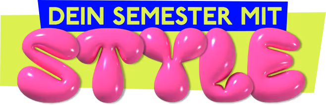 DEIN SEMESTER MIT STYLE