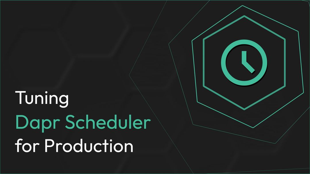 Choosing and Tuning Dapr Scheduling for Production | Jobs API, Cron ...