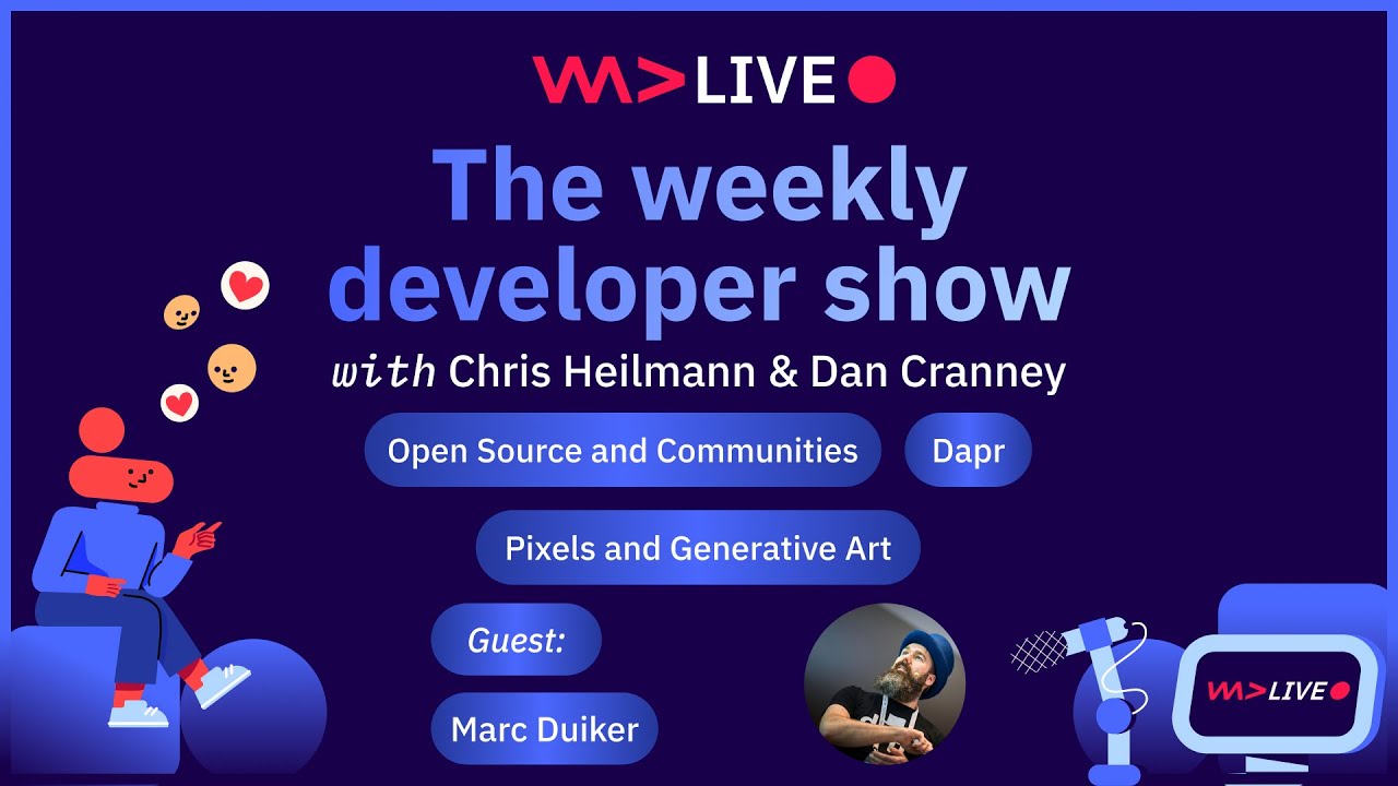 The weekly developer show: Dapr, Pixels and Generative Art, Open Source and Communities