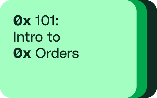 0x 101: Intro to 0x Orders