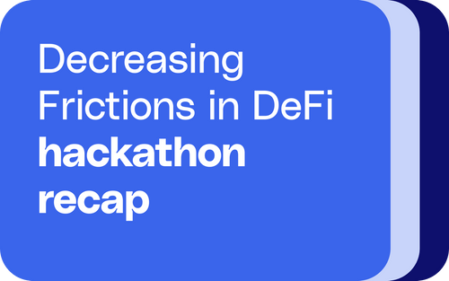 Decreasing Frictions in DeFi hackathon recap